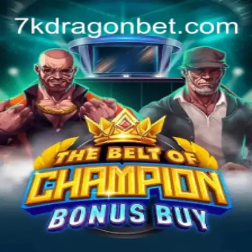 Explore o Empolgante Mundo de TheBeltOfChampionBonusBuy em 7KDragon.com