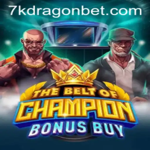 Explore o Empolgante Mundo de TheBeltOfChampionBonusBuy em 7KDragon.com